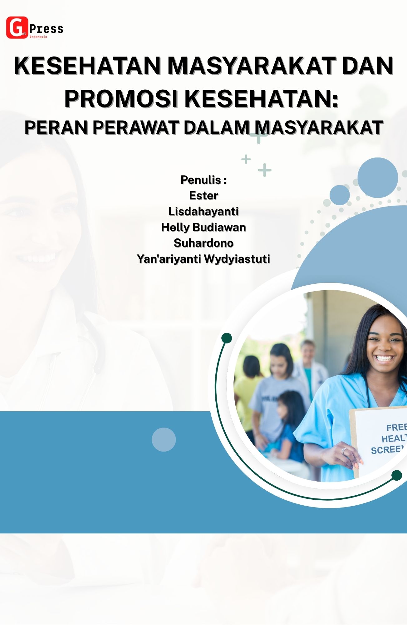 Kesehatan Masyarakat Dan Promosi Kesehatan: Peran Perawat Dalam Masyarakat